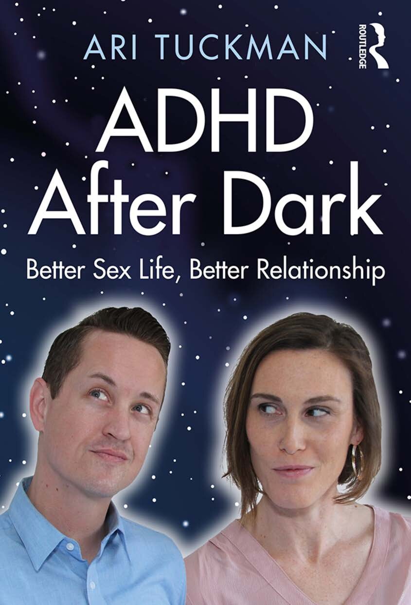 ADHD After Dark; Better Sex Life, Better Relationship
