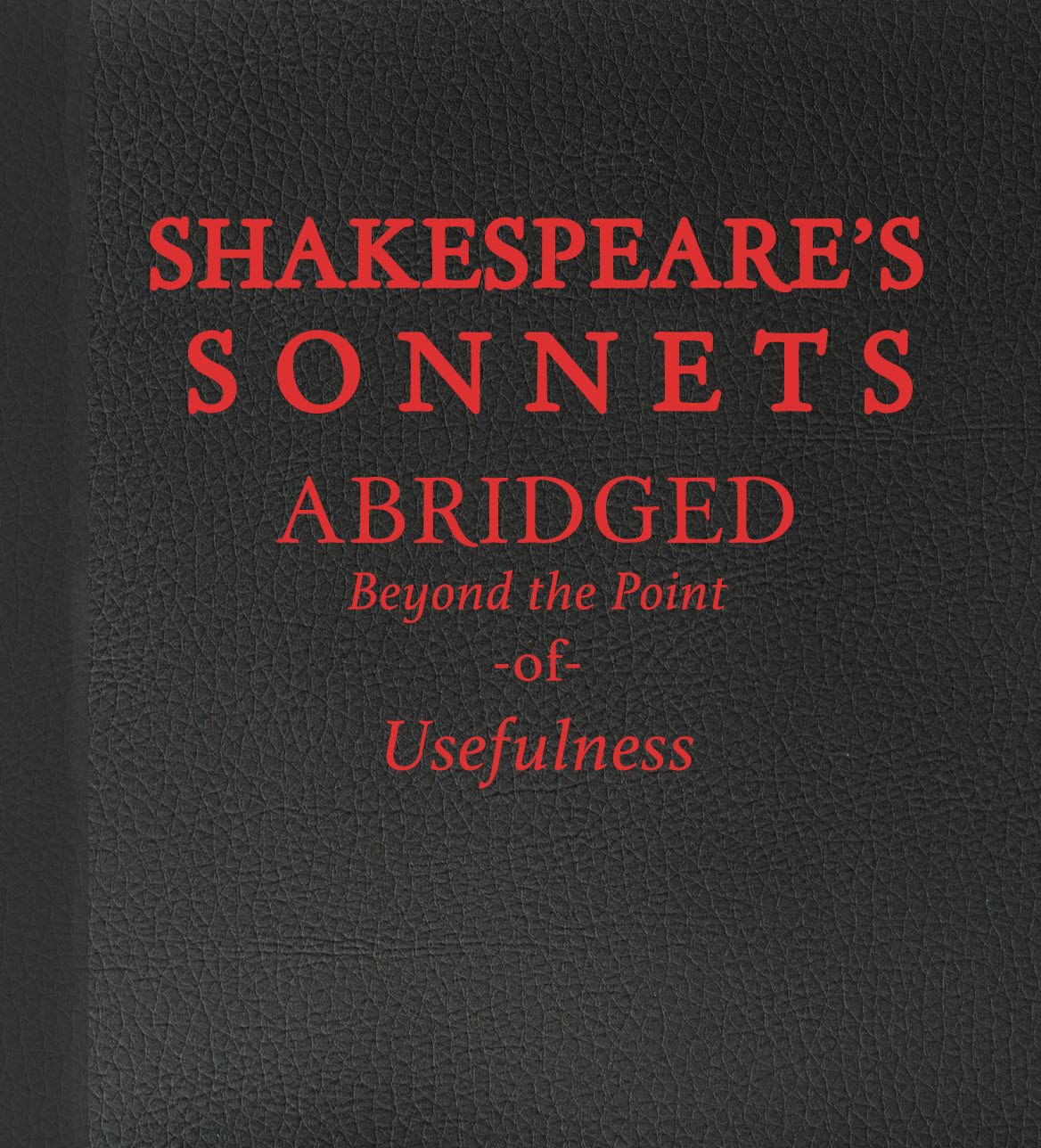 Shakespeare's Sonnets Abridged Beyond the Point of Usefulness