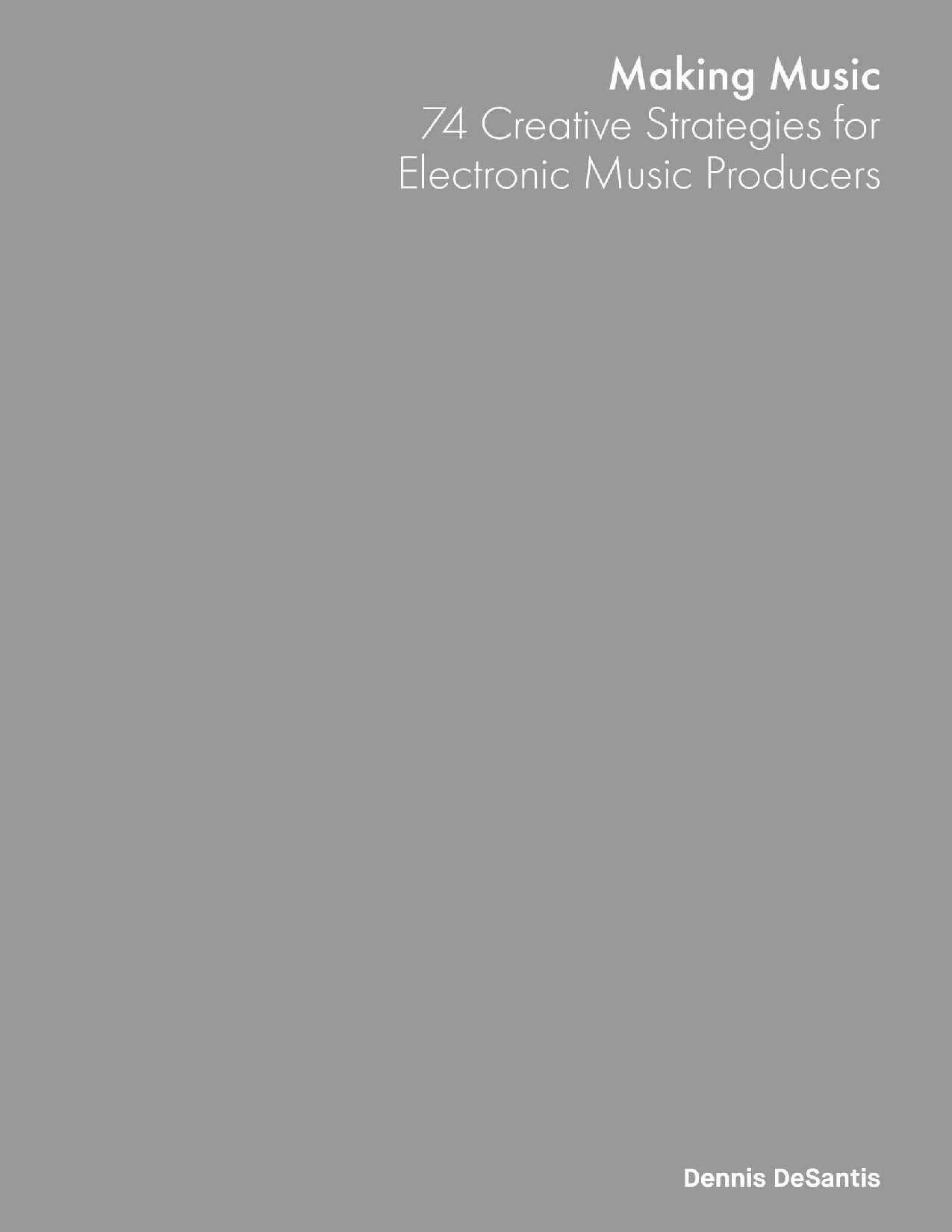 Making Music: 74 Creative Strategies for Electronic Music Producers